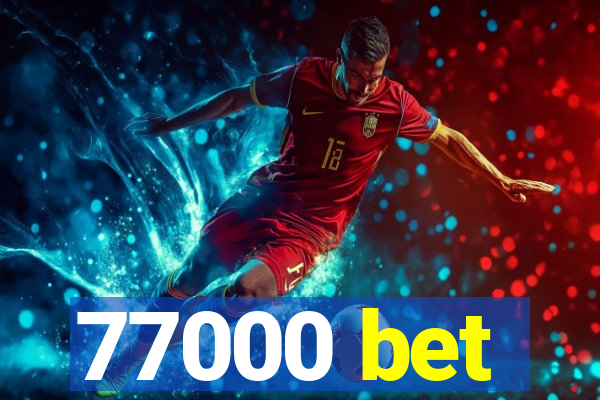 77000 bet
